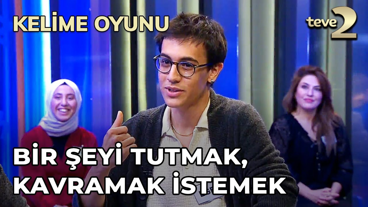 Kelime Oyunu: Bir Şeyi Tutmak, Kavramak İstemek