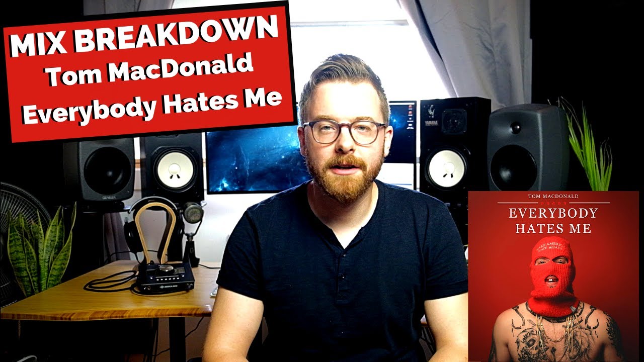 Everybody Hates Me By Tom Macdonald