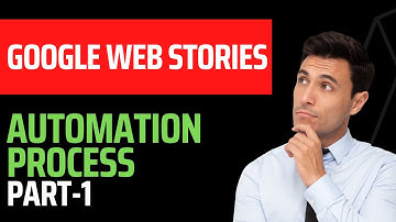 How to Create Goolge Web Stories Using Automation  | Part - 1