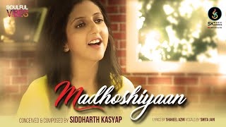 Madhoshiyaan - Siddharth Kasyap & Smita Jain | Video Song | SK Music Works