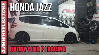 MODIFIKASI HONDA JAZZ VELG BUDDY CLUB P1 RACING  // AJMWHEELSSTORE