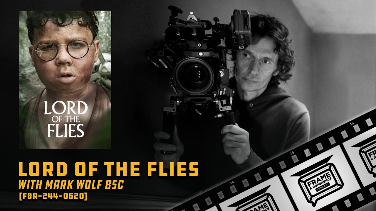 244: "Lord of the Flies" Cinematographer Mark Wolf, BSC