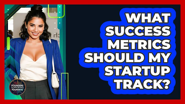 What Success Metrics Should My Startup Track?