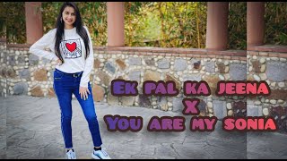 Ek Pal Ka Jeena X You Are My Sonia| Hrithik Roshan| Bollywood Dance| Sneha Desai Choreography