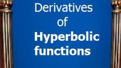 Hyperbolic functions | Introduction | Derivative of Hyperbolic Function | Proof | Calculus | Bsc