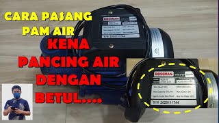 #52 CARA PASANG DAN PANCING PAM AIR DENGAN BETUL / HOW TO OPERATE THE WATER PUMP FOR THE FIRST TIME