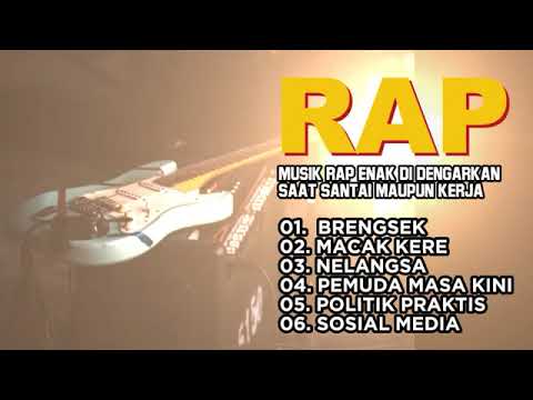 LAGU RAP ENAK DI DENGARKAN SAAT SANTAI MAUPUN KERJA