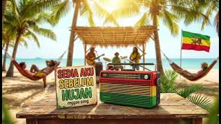 Reggea Cover - Sedia Aku Sebelum Hujan 