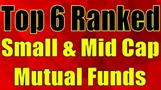 Top 6 Ranked Small & Mid Cap Mutual Funds In 2018