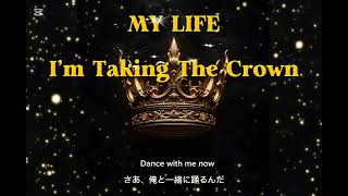 My Life Im Taking The Crown