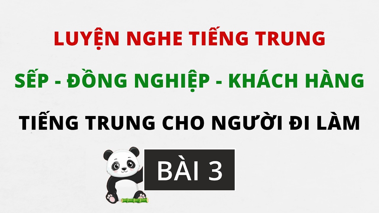 Mỗi ngày học 100 câu tiếng Trung cho người đi làm - BÀI 3 - LUYỆN NGHE TIẾNG TRUNG