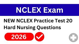 NEW FREE NCLEX Practice Test 2026 | 20 Hard Nursing Questions & Rationale