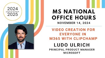 MS National Office Hours - Video Creation for Everyone in M365 with Clipchamp