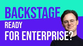 Is Backstage actually ready for the enterprise?