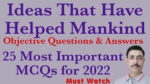 Objective Questions of Ideas that have helped Mankind,Class 12,Chapter 5,Rainbow 2,Bihar Board