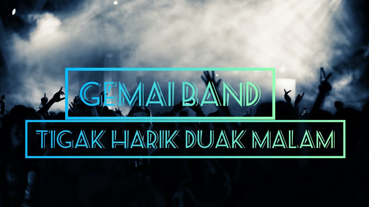 GEMAI BAND - TIGA HARI DUA MALAM