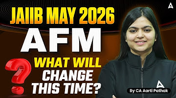 JAIIB May 2026 | AFM 2026: What Will Change This Time? JAIIB AFM 2026 Latest Updates | Aarti Pathak