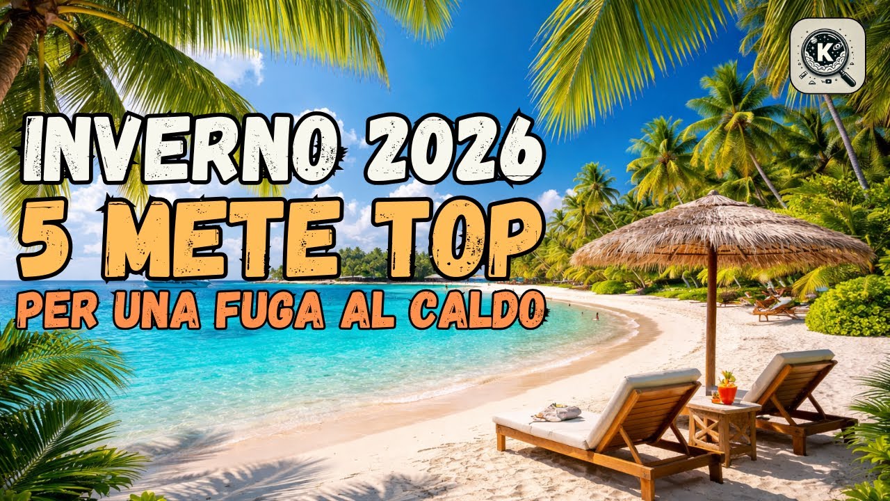 INVERNO 2026, 5 Mete TOP per una Vacanza al Caldo
