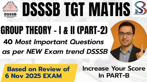 DSSSB TGT MATHS 2025| EXAM REVIEW BASED IMPORTANT QUESTION GROUP THEORY| PART-2 LAST MINUTE REVISION