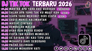 DJ TIKTOK TERBARU 2026 - MANTRA APA YANG KAU BERIKAN - SALAH APA YANG TAK KU MAAFKAN VIRAL !! 