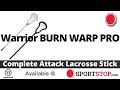 Warrior Burn Warp Pro Complete Attack Lacrosse Stick Product Video