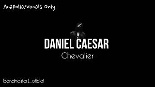 Daniel Caesar - Chevalier | Acapella/Vocals Only