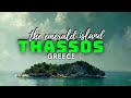 Thassos  the emerald island  greece  tour august 2022