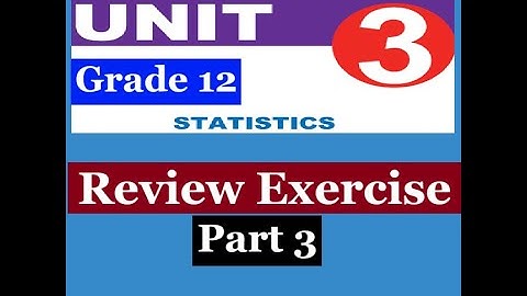 Mathematics Grade 12 Unit 3 Review Exercise Part 3@mathT_21​