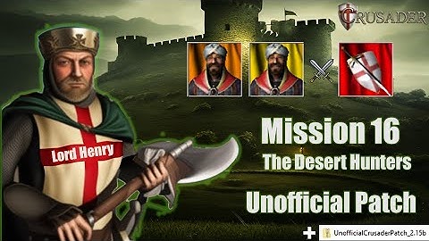 Stronghold Crusader HD - Mission 16 -   The Desert Hunters - Unofficial patch #strongholdcrusader