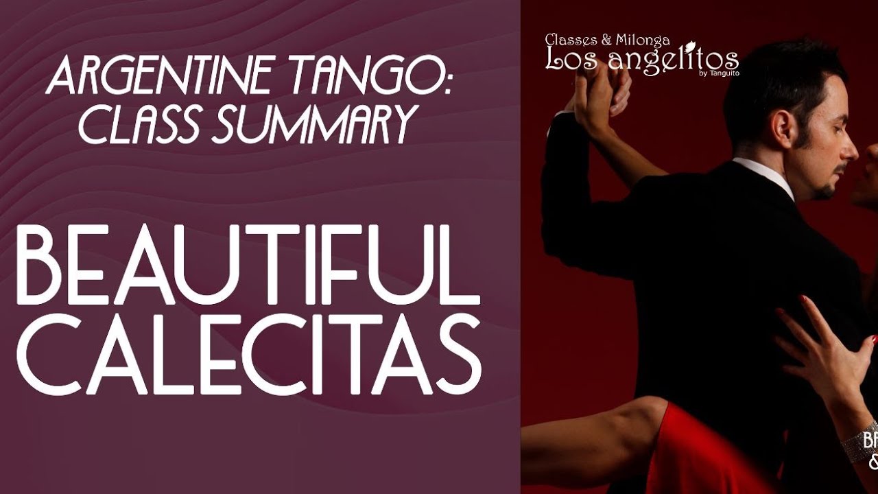 Beautiful calecitas (Argentine tango class summary at Tanguito) 