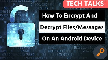 How To Encrypt And Decrypt Files/Messages On An Android Device||Decrypto|| Tech Talks