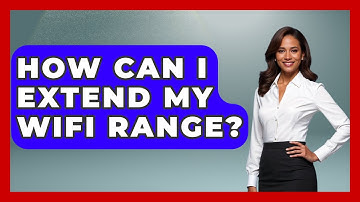 How Can I Extend My WiFi Range? - Your Computer Companion