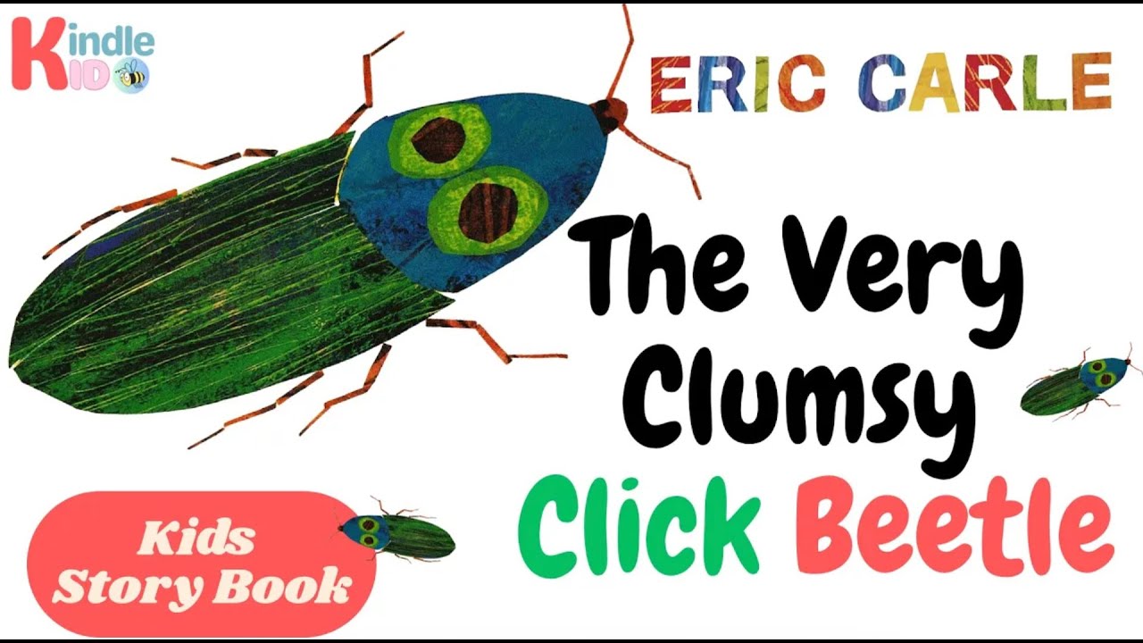 The Very Clumsy Click Beetle 🐞 Read Aloud Story for Kids Eric