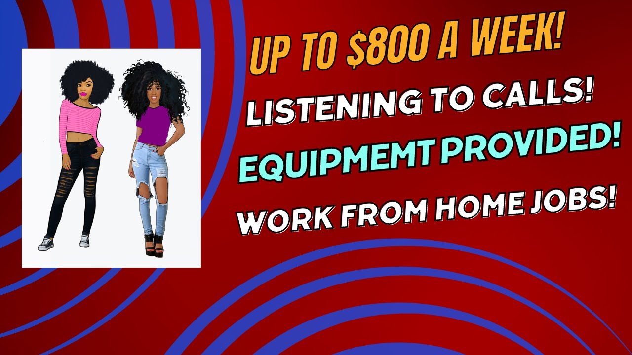 Get Paid Up To 800 A Week Listening To Calls Work From Home Job