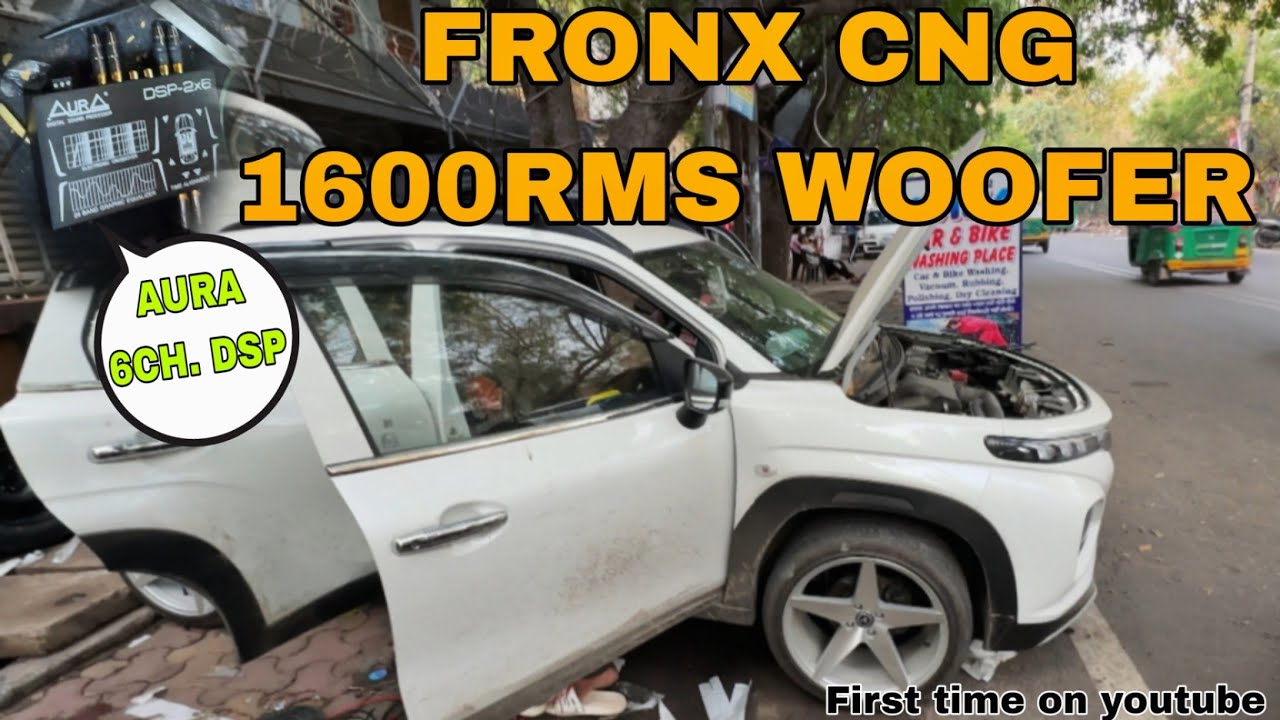DUAL 800 RMS WOOFER IN CNG FRONX✅️🔊!!AURA 6CH. DSP(BUDGET FRIENDLY)!!