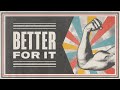 BETTER FOR IT: Part 3 | Sunday May 31, 2020 | Online Service