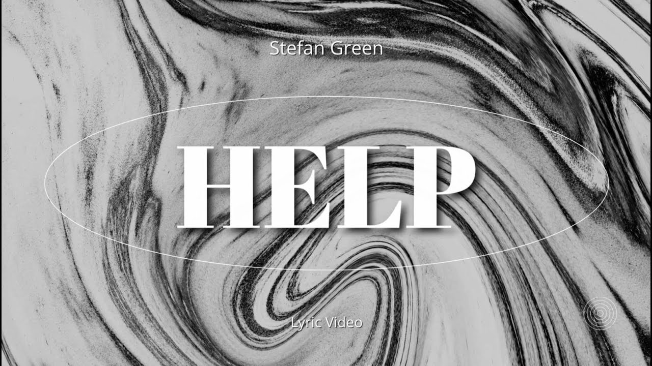 Guarda Stefan Green - Help - Lyric Video su YouTube Guarda Stefan Green - Help - Lyric Video su YouTube