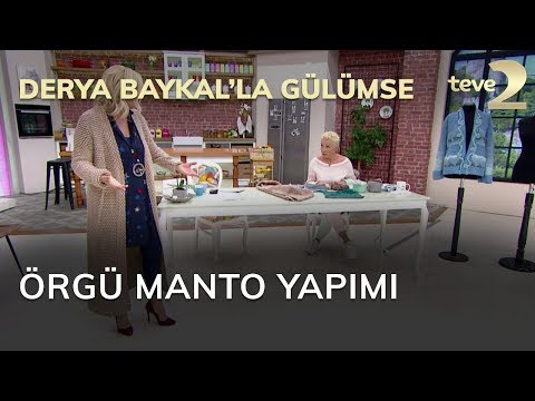 Derya Baykal'la Gülümse: Örgü Manto Yapımı