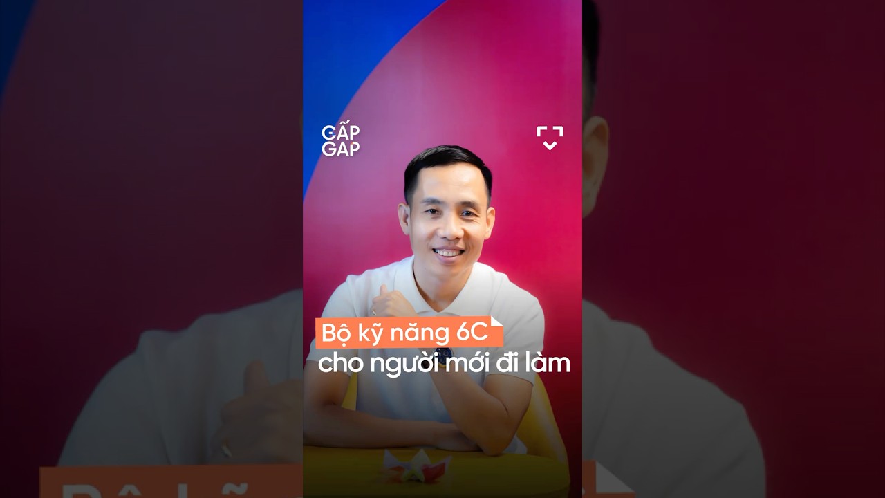Bộ kỹ năng 6C cho người mới đi làm Bộ kỹ năng 6C cho người mới đi làm