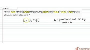 At what depth from the surface of the earth, the acceleration due to gravity will be half the va...