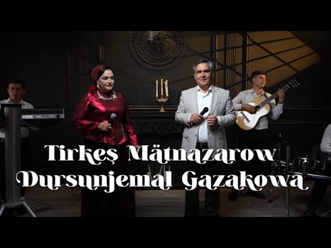 Tirkes Matnazarow & Dursunjemal Gazakowa - Mahriban gyzym
