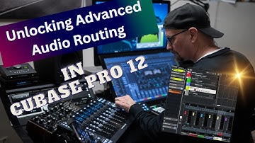 Unlocking Advanced Audio Routing in Cubase