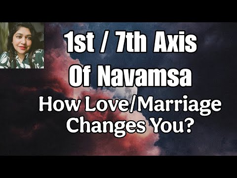 1st 7th House Axis Of Navamsha How Love Marriage Changes You