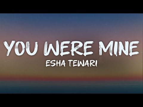 esha tewari - you were mine (lyrics)