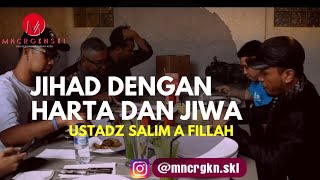 JIHAD DENGAN HARTA DAN JIWA! || USTADZ SALIM A FILLAH || #MNCRGKNSKL