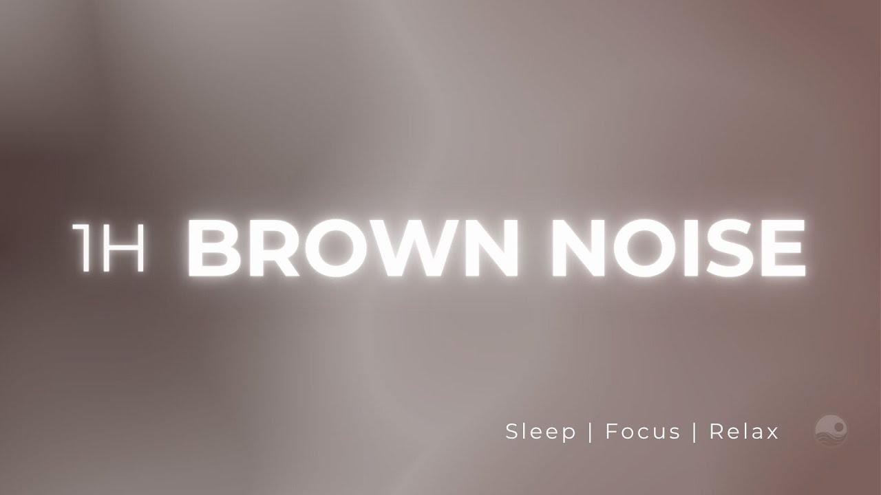Deep Brown Noise – 1 Hour of Low-End Sound for Sleep, Focus ...