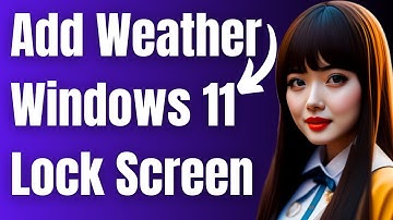 How to Add Weather to Windows 11 Lock Screen