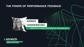 The Power of Performance Feedback - Amber Vanderburg | Stretch 2020