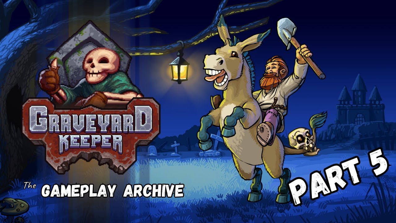 Graveyard Keeper Gameplay Archive - Part 5 - YouTube