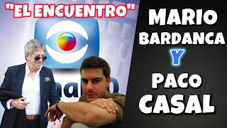 MARIO BARDANCA CUENTA COMO SE REUNIÓ CON PACO CASAL ANTES DE SACAR SU LIBRO "YO PACO"